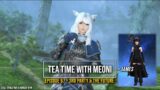 FFXIV: Tea Time With Meoni & James – #67 – 3rd Party + Future