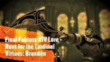 Final Fantasy 14 Lore – The Hunt for the Cardinal Virtues: Branden The Complete Story