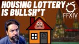 The FFXIV Housing Lottery is a Failure #FFXIVHousingRant