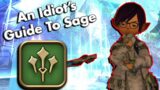 An Idiot's Guide to SAGE!!! | FFXIV