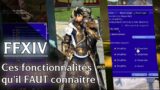 Ces fonctionnalités ESSENTIELLES sur Final Fantasy XIV ! – Guide FR
