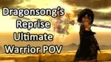 Dragonsong's Reprise: Ultimate | Warrior POV – FFXIV Endwalker