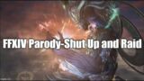 FFXIV Parody – Shut Up and Raid