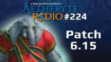 FFXIV Podcast Aetheryte Radio 224: Patch 6.15