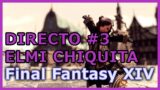 Final Fantasy XIV – Directo #3 – Elmi Chiquita está de vuelta, para enfrentarse a Heavensward