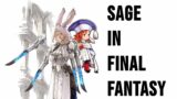 The Sage in the Final Fantasy Series compared to FFXIV