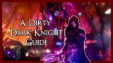 A Downright Dirty Dark Knight Guide (FFXIV: Endwalker)