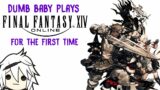 Dumb Baby Plays Final Fantasy XIV For the First Time