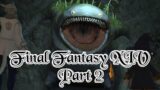 I WANT TO SUPERMAN FLY: Let's Play Final Fantasy XIV Part 2