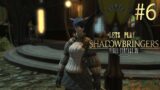 Let's Play Final Fantasy XIV Shadowbringers Episode 6