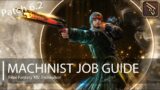 FFXIV: Endwalker Machinist Guide [Patch 6.2]