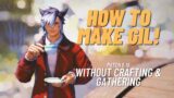 FFXIV – How to Make Gil WITHOUT Crafters or Gatherers – 6.18