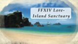 FFXIV Lore-  The Island Sanctuary