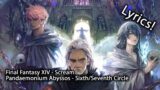 FFXIV: Scream OST FULL lyrics (unofficial) (Pandaemonium Abyssos Sixth/Seventh Circle Raid)
