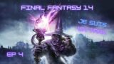 🎮🎮 Final Fantasy 14 🎮🎮 JE SUIS UN TANK EP4