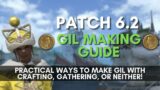 FFXIV – Patch 6.2 How to Make Gil Guide for Patch 6.2: Crafting, Gathering, or Neither!