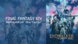 FINAL FANTASY XIV Ost : "Flow Together" Lyrics & Extended