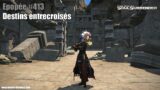 Final Fantasy XIV 3.4 – Epopée #413 : Destins entrecroisés