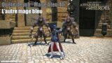 Final Fantasy XIV 4.5 – Quête de job – Mage bleu 40 : L'autre mage bleu