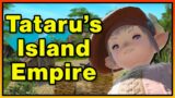 The Rise of Tataru's Island Empire | FFXIV