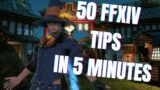 50 FFXIV Tips in 5 Minutes!