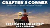 FFXIV- Crafter's Corner Episode 8: Road Map for Crafting and Gathering Content 6.25 & Beyond!