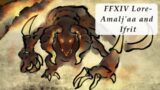 FFXIV Lore- Understanding the Amalj'aa and Ifrit