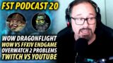 FST Podcast Ep. 20 | WoW Dragonflight Banter, WoW VS FFXIV Endgame, Twitch VS YouTube & More