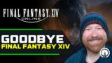 Goodbye Final Fantasy XIV