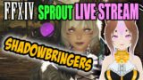 FFXIV Sprout Live | Shadowbringers | Yshtola
