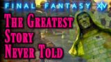 FFXIV: The Greatest Story Never Told – COMPLETE Guide