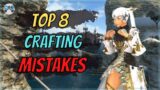 Top 8 MISTAKES Crafters Make And How To AVOID Them – FFXIV