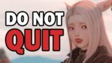 Why You Should NOT Quit FFXIV