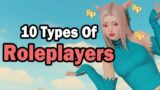 10 Types of Roleplayers in FFXIV