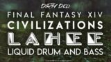 FFXIV Civilizations LAHEE (Liquid Drum & Bass Remix)【NEUTRINO】Rak'tika Theme