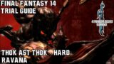 Final Fantasy 14 – Heavensward – Thok Ast Thok (Hard) – Trial Guide