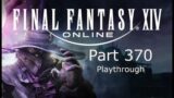 Final Fantasy 14 Part 370