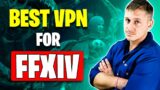 The Best VPN for FFXIV (Final Fantasy XIV) in 2023