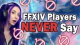 Things FFXIV Players NEVER say