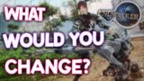 What Would You Change In Final Fantasy XIV ?