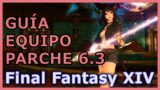 FFXIV Endwalker – Guía Equipo Parche 6.3 (Equipo 620 + Mejoras)