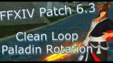FFXIV Paladin Clean Loop Rotation – Patch 6.3