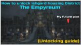 FFXIV endwalker How to unlock ishgard housing area The Empyreum