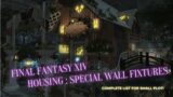 FINAL FANTASY XIV HOUSING GUIDE All Special Walls COMPLETE List for Cottage/Small House