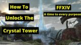 Final Fantasy 14 (FFXIV) How to Unlock The Crystal Tower Raid 2021
