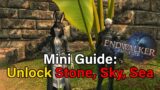 How To Unlock Stone, Sky, Sea | FFXIV Endwalker