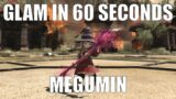 Megumin (Konosuba) – Glam in 60 seconds FFXIV