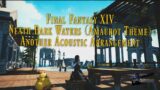 【Final Fantasy XIV】Neath Dark Waters (Amaurot Theme) Another acoustic arrangement