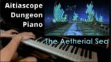 Aetherial Sea – Aitiascope Dungeon (Piano) FFXIV Endwalker
