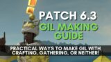 FFXIV – Patch 6.3 How to Make Gil Guide for Patch 6.3: Crafting, Gathering, or Neither!